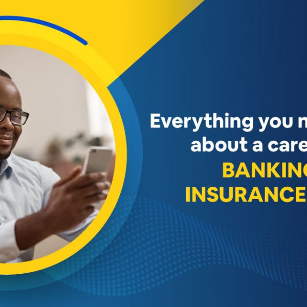 Everything you need to know about a career in the banking and insurance sector