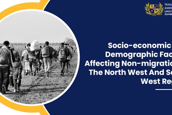 SOCIO-ECONOMIC AND DEMOGRAPHIC FACTORS AFFECTING NON-MIGRATION IN THE NORTH WEST AND SOUTH WEST REGION
