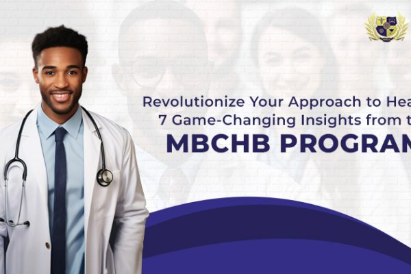 7 Game-Changing Insights from the MBChB Program