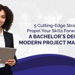 Propel Your Skills Forward with a Bachelor's Degree in Modern Project Management