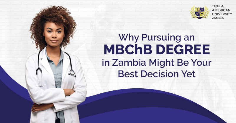 MBChB Degree in Zambia: Your Best Decision Yet