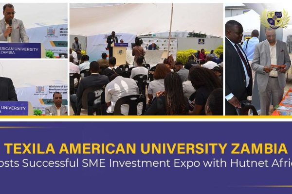 Texila American University Zambia Hosts Successful SME Investment Expo with Hutnet Africa